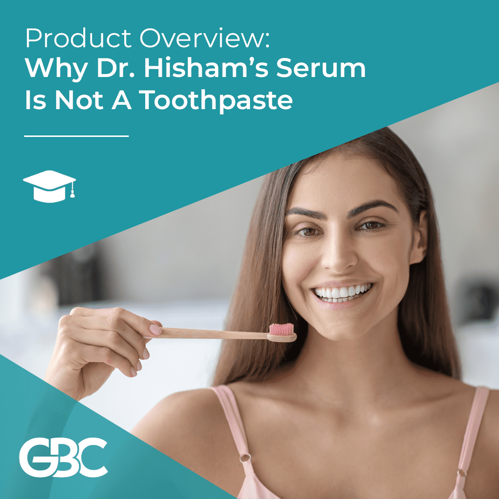 Why Dr Hisham's teeth serum is not a toothpaste