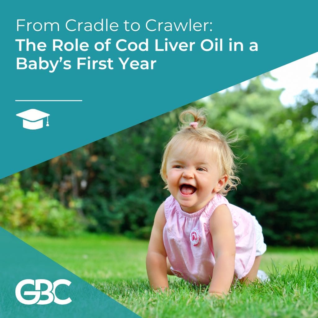 From Cradle to Crawler: The Role of Cod Liver Oil in a Baby’s First Year 